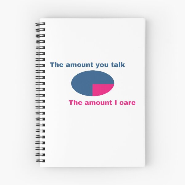 Item preview, The amount you talk, the amount I care designed and sold by shane62.
