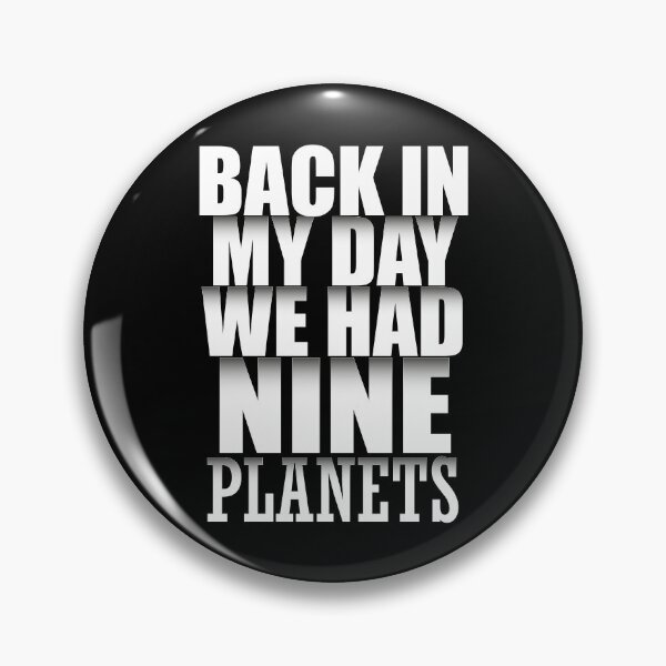 Item preview, Back In My Day We Had Nine Planets designed and sold by VikiQuick.