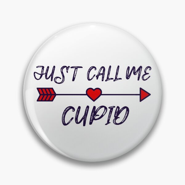Just Call Me Cupid.III Pin