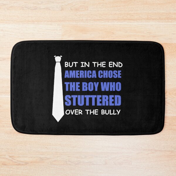 Item preview,  But in the end America chose the boy who stuttered over the bully designed and sold by happy gift art.