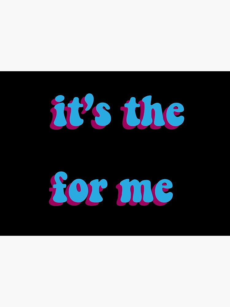 "it’s the (blank) for me tik tok saying" Poster by awesometrending