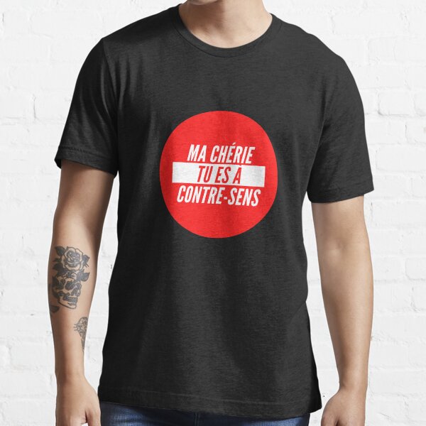 Ma cherie tu es a contre-sens SCH rap français T-shirt essentiel