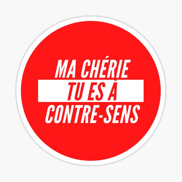 Ma cherie tu es a contre-sens SCH rap français Sticker