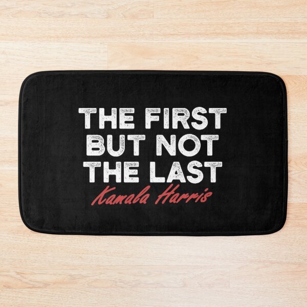 Item preview, The First but not the Last, Kamala Harris designed and sold by CHday.