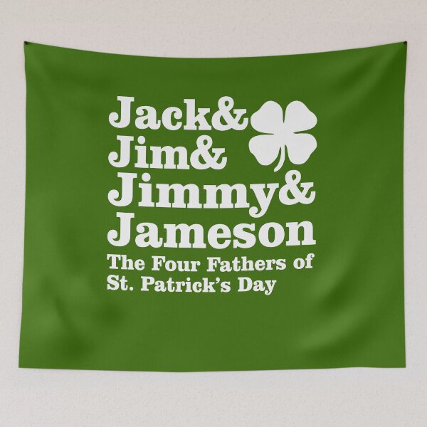 Item preview, jack & jim & jimmy & jameson the four fathers of st patricks day designed and sold by PUNCH ME IN SHOP.