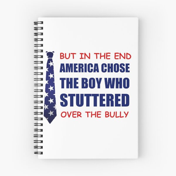 Item preview, But in the end America chose the boy who stuttered over the bully designed and sold by happy gift art.