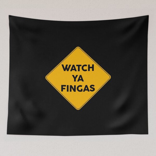 Item preview, Watch Ya Fingas Warning Yellow Sign  designed and sold by FriendsList.