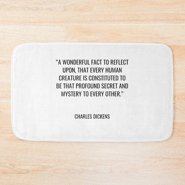 Item preview, Charles Dickens - A wonderful fact to reflect upon, that every human creature is constituted to be that profound secret and mystery to every other. designed and sold by SocraticQuotes.