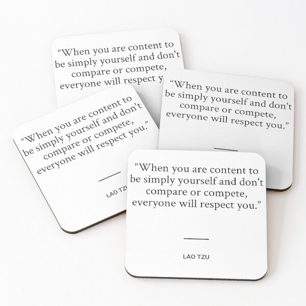 Item preview, Lao Tzu - When you are content to be simply yourself and don't compare or compete, everyone will respect you. designed and sold by SocraticQuotes.