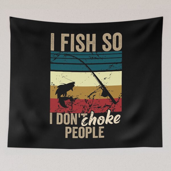 Item preview, I fish so i don't choke people designed and sold by noahs-shop.