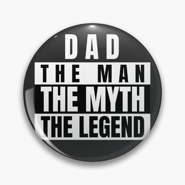 Item preview, DAD THE MAN THE MYTH THE LEGEND designed and sold by Mrunner.