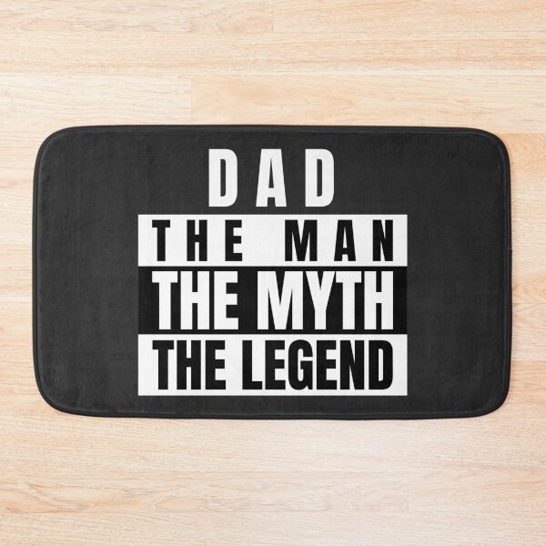 Item preview, DAD THE MAN THE MYTH THE LEGEND designed and sold by Mrunner.