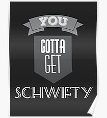 You Gotta Get Schwifty Poster