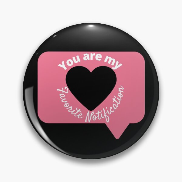 Item preview, You Are My Favorite Notification  designed and sold by thebreeze09.
