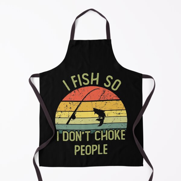 Item preview, I fish so i don't choke people designed and sold by noahs-shop.
