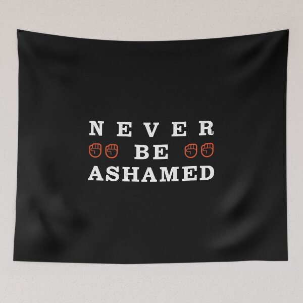 Item preview, Never Be Ashamed inspirational quote designed and sold by ColorByAli.