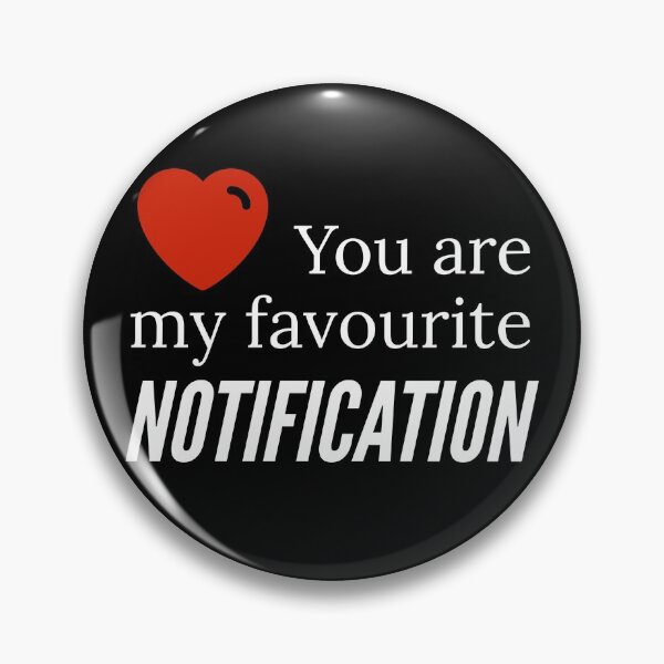 Item preview, You are my favourite notification designed and sold by Gingatoo.