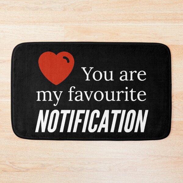 Item preview, You are my favourite notification designed and sold by Gingatoo.