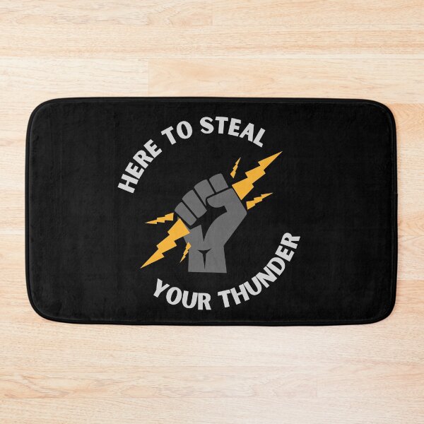Item preview, Here To Steal Your Thunder designed and sold by Legit Hooligan.