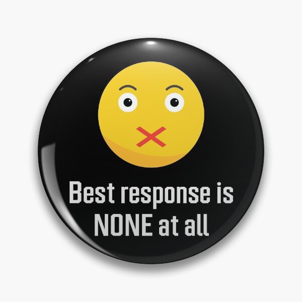 Item preview, Best Response Is None At All Be Quiet Funny designed and sold by Aleodor.