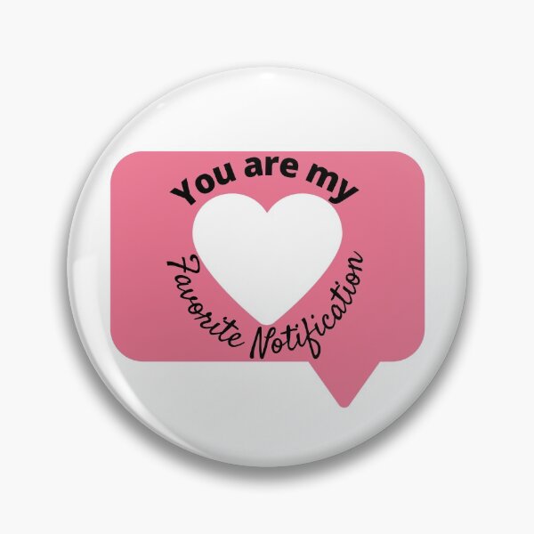 Item preview, You Are My Favorite Notification  designed and sold by thebreeze09.