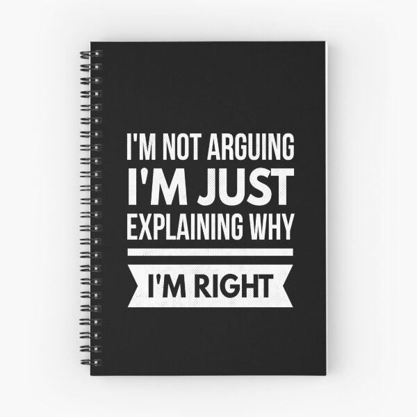 Item preview, I'm Not Arguing I'm Just Explaining Why I'm Right funny Quote designed and sold by Style2Vie.