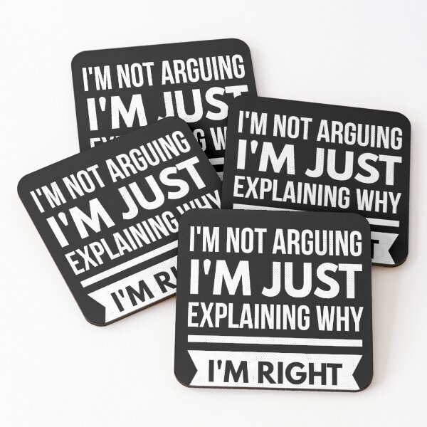 Item preview, I'm Not Arguing I'm Just Explaining Why I'm Right funny Quote designed and sold by Style2Vie.