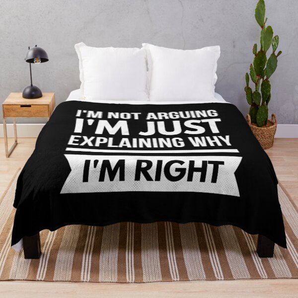 Item preview, I'm Not Arguing I'm Just Explaining Why I'm Right funny Quote designed and sold by Style2Vie.