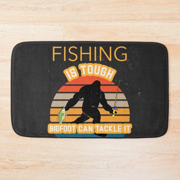 Item preview, Fishing is Tough Big Foot Can Tackle It designed and sold by Ayurveda Fun Store.