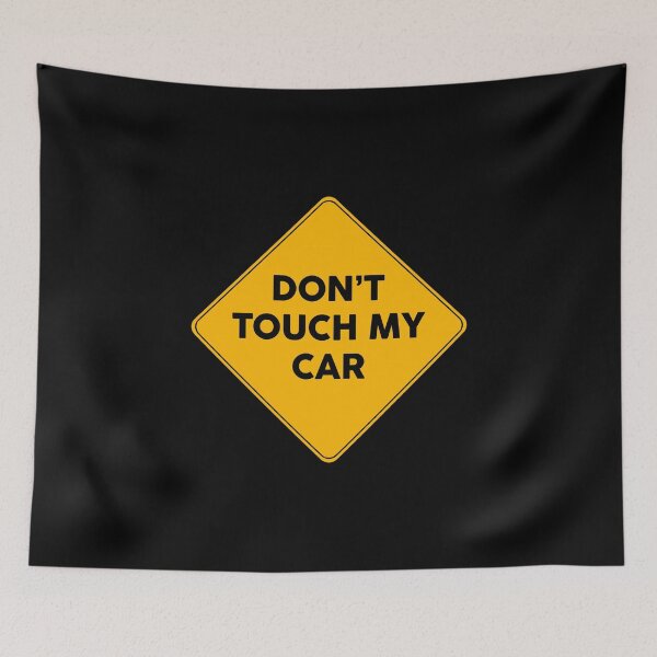 Item preview, Don’t Touch My Car Warning Yellow Sign  designed and sold by FriendsList.