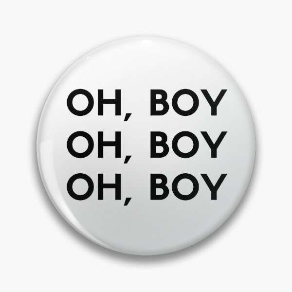 Item preview, Oh, Boy Oh, Boy Oh, Boy Funny Saying designed and sold by HappyPeeps.