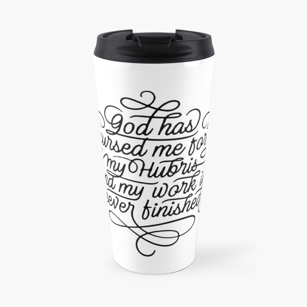bdg brian david gilbert - god has cursed me for my hubris and my work is never finished Travel Mug