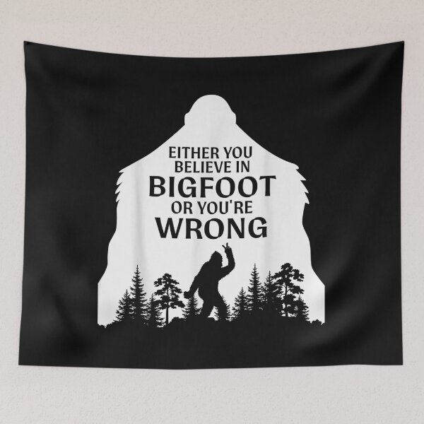 Item preview, Either You Believe In Bigfoot Or Youre Wrong Funny designed and sold by ALISONABBOTTAU.
