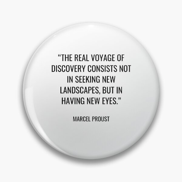 Item preview, Marcel Proust - The real voyage of discovery consists not in seeking new landscapes, but in having new eyes. designed and sold by SocraticQuotes.