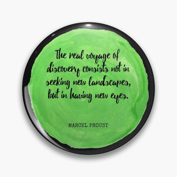 Item preview, Marcel Proust - The real voyage of discovery consists not in seeking new landscapes, but in having new eyes. designed and sold by SocraticQuotes.