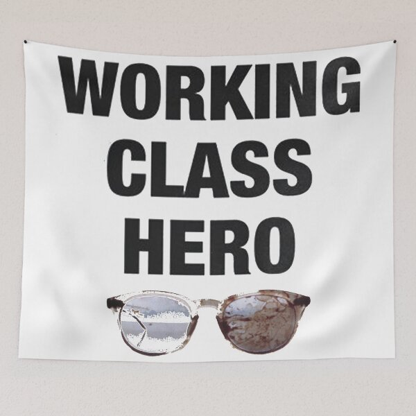 Item preview, Working Class Hero. designed and sold by Inkmigrant.
