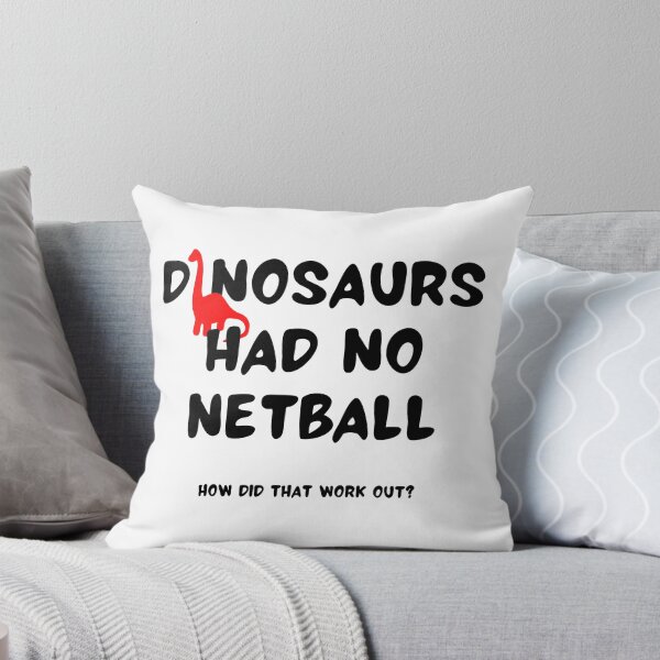 Item preview, Dinosaurs had no netball. How did that work out? designed and sold by TheGreenGoat.