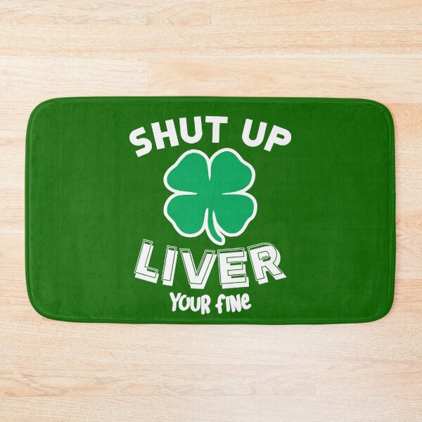 Item preview, shut up liver your fine designed and sold by PUNCH ME IN SHOP.