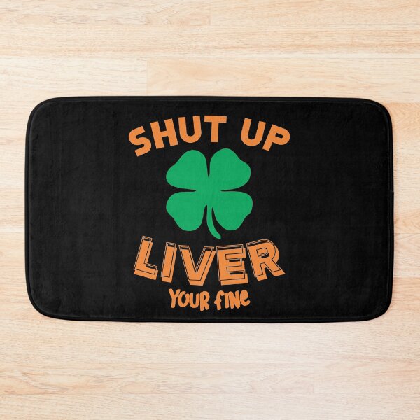 Item preview, shut up liver your fine designed and sold by PUNCH ME IN SHOP.