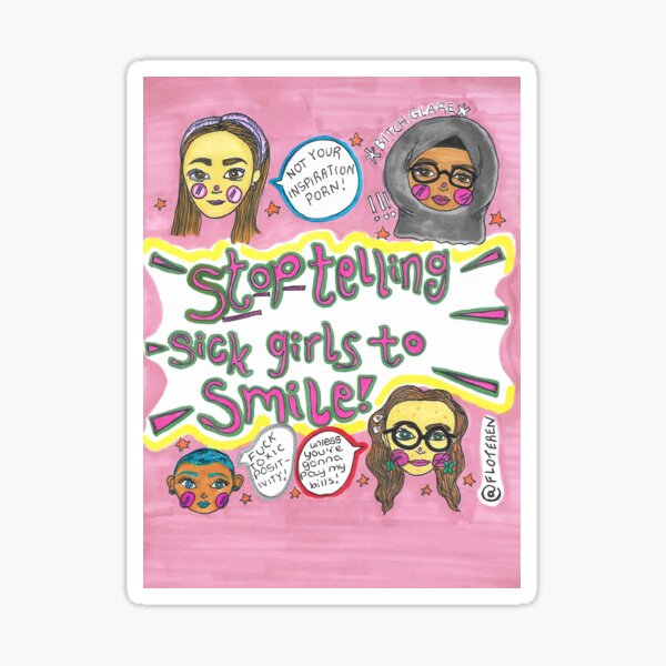 DON'T TELL SICK GIRLS TO SMILE Sticker