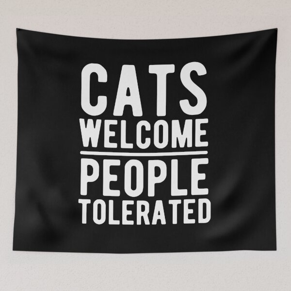 Item preview, Cats Welcome People Tolerated designed and sold by m95sim.