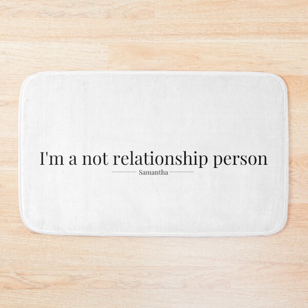 Item preview, I'm not a relationship person - Samantha designed and sold by Delilust.