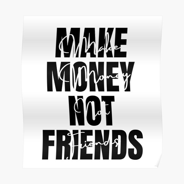 34 Make Money Not Friends Images Stock Photos  Vectors  Shutterstock