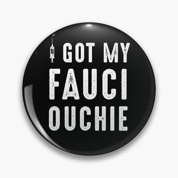 Item preview, I Got My Fauci Ouchie Dr Fauci designed and sold by RandomStuffShop.