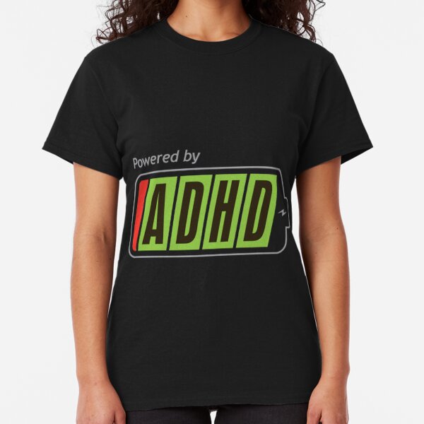 Powered By ADHD Classic T-Shirt