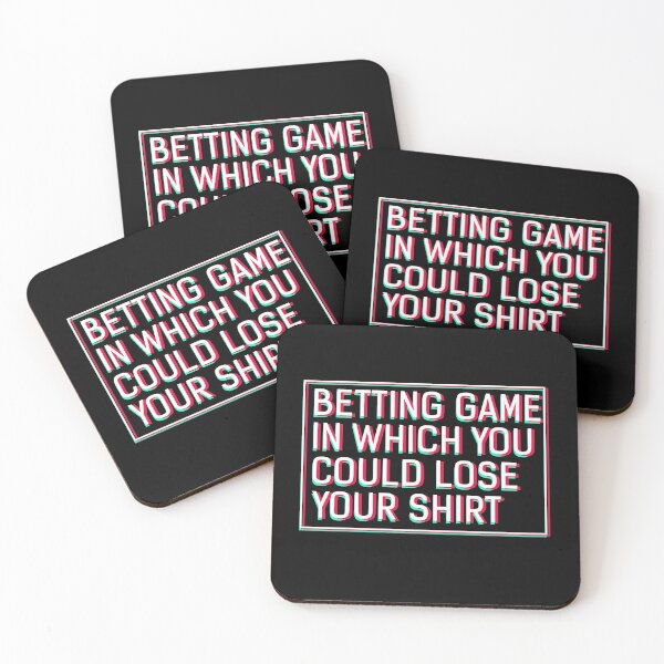 Item preview, Betting Game In Which You Could Lose Your Shirt  designed and sold by sillyquestions.