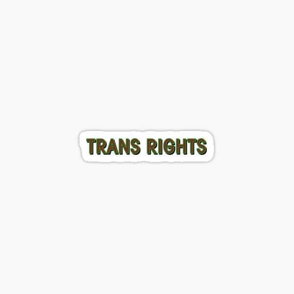 Trans Rights, but twin peaks logo.  Sticker