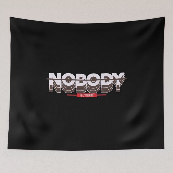 Item preview, Nobody Is Listening designed and sold by Crafty-Mornings.
