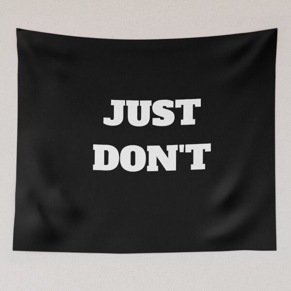 Item preview, Just Don't Do It designed and sold by Laurelbdesigns.