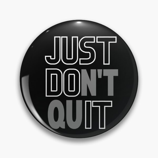 Item preview, Just Don't Quit designed and sold by Laurelbdesigns.